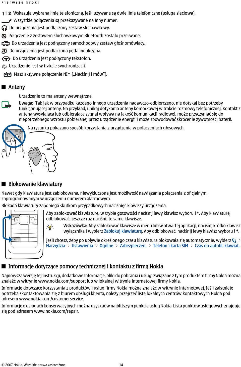 Do urządzenia jest podłączona pętla indukcyjna. Do urządzenia jest podłączony tekstofon. Urządzenie jest w trakcie synchronizacji. Masz aktywne połączenie NIM ( Naciśnij i mów ).