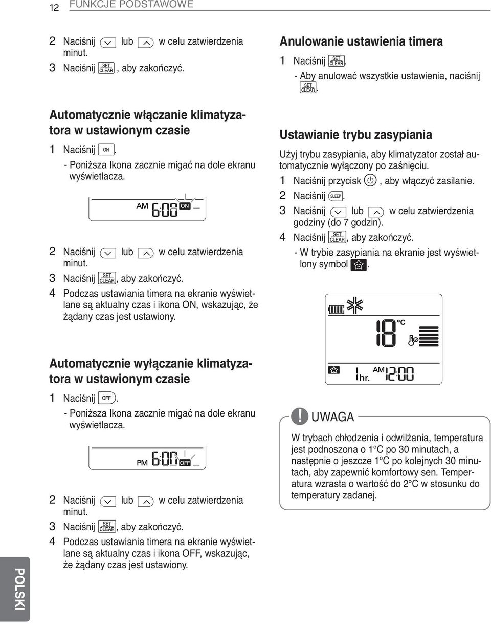 4 Podczas ustawiania timera na ekranie wyświetlane są aktualny czas i ikona ON, wskazując, że żądany czas jest ustawiony. Anulowanie ustawienia timera 1 Naciśnij p.