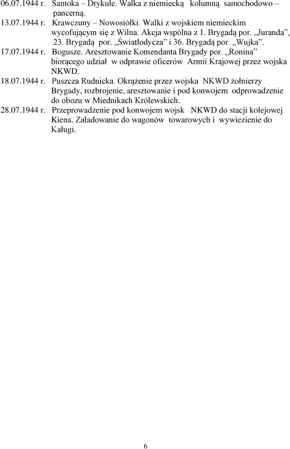 Ronina biorącego udział w odprawie oficerów Armii Krajowej przez wojska NKWD. 18.07.1944 r. Puszcza Rudnicka.