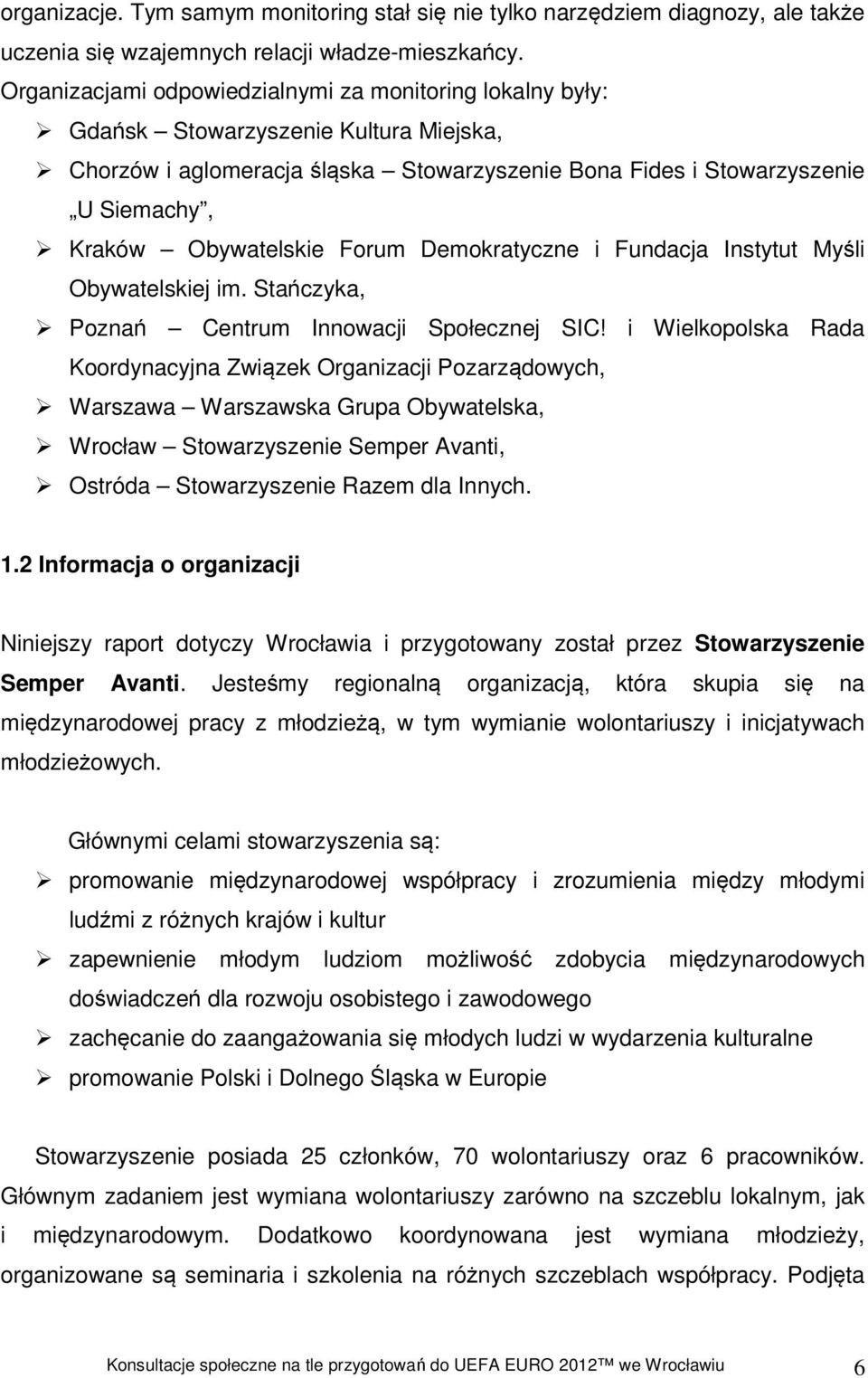 Obywatelskie Forum Demokratyczne i Fundacja Instytut Myśli Obywatelskiej im. Stańczyka, Poznań Centrum Innowacji Społecznej SIC!