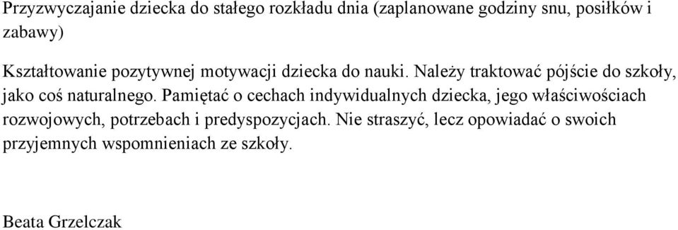 Należy traktować pójście do szkoły, jako coś naturalnego.