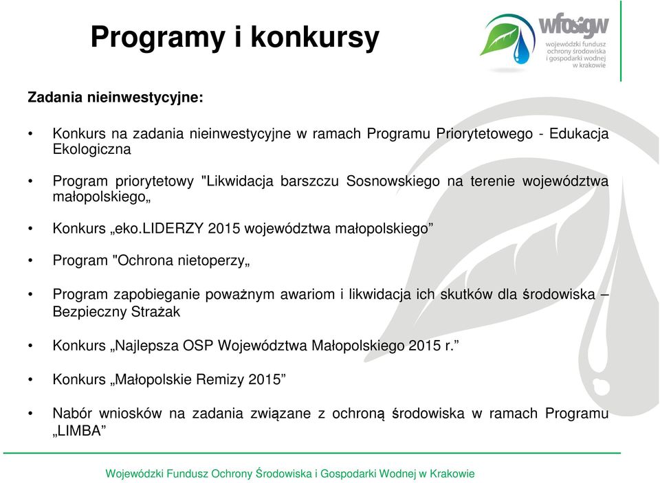 liderzy 2015 województwa małopolskiego Program "Ochrona nietoperzy Program zapobieganie poważnym awariom i likwidacja ich skutków dla środowiska