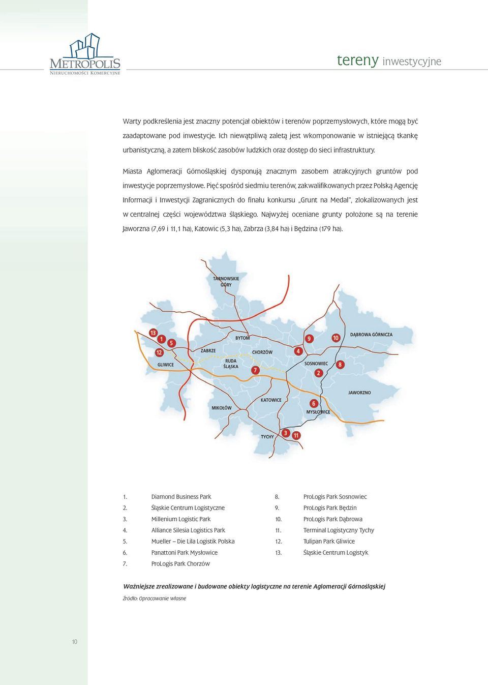 Miasta Aglomeracji Górnośląskiej dysponują znacznym zasobem atrakcyjnych gruntów pod inwestycje poprzemysłowe.