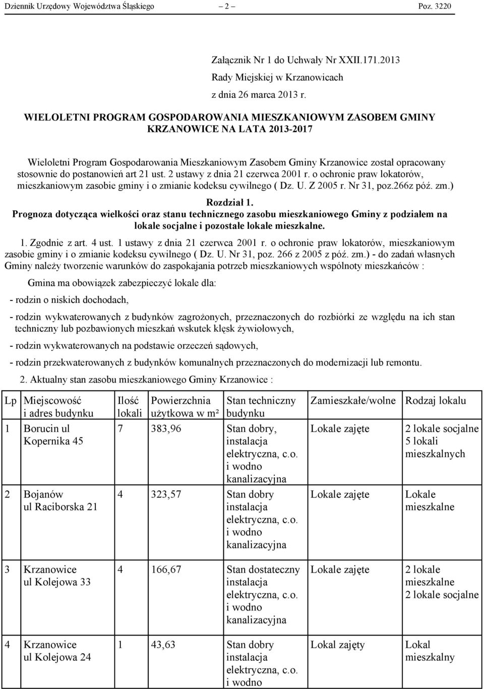 postanowień art 21 ust. 2 ustawy z dnia 21 czerwca 2001 r. o ochronie praw lokatorów, mieszkaniowym zasobie gminy i o zmianie kodeksu cywilnego ( Dz. U. Z 2005 r. Nr 31, poz.266z póź. zm.) Rozdział 1.