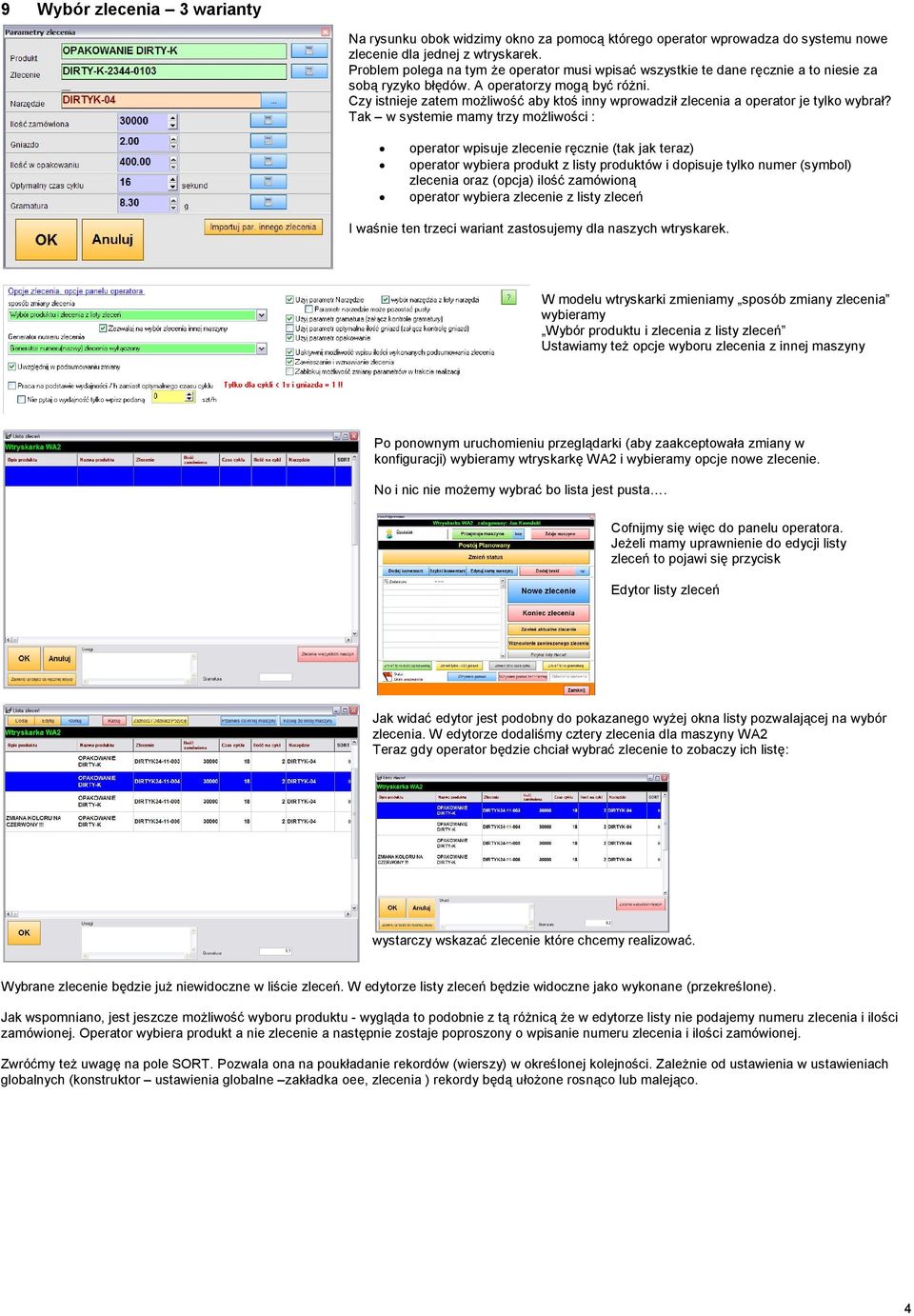 Czy istnieje zatem możliwość aby ktoś inny wprowadził zlecenia a operator je tylko wybrał?