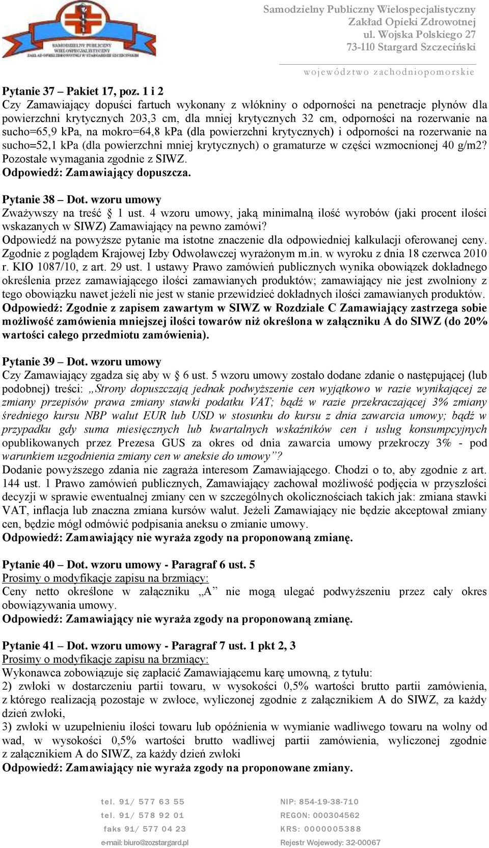 kpa, na mokro=64,8 kpa (dla powierzchni krytycznych) i odporności na rozerwanie na sucho=52,1 kpa (dla powierzchni mniej krytycznych) o gramaturze w części wzmocnionej 40 g/m2?