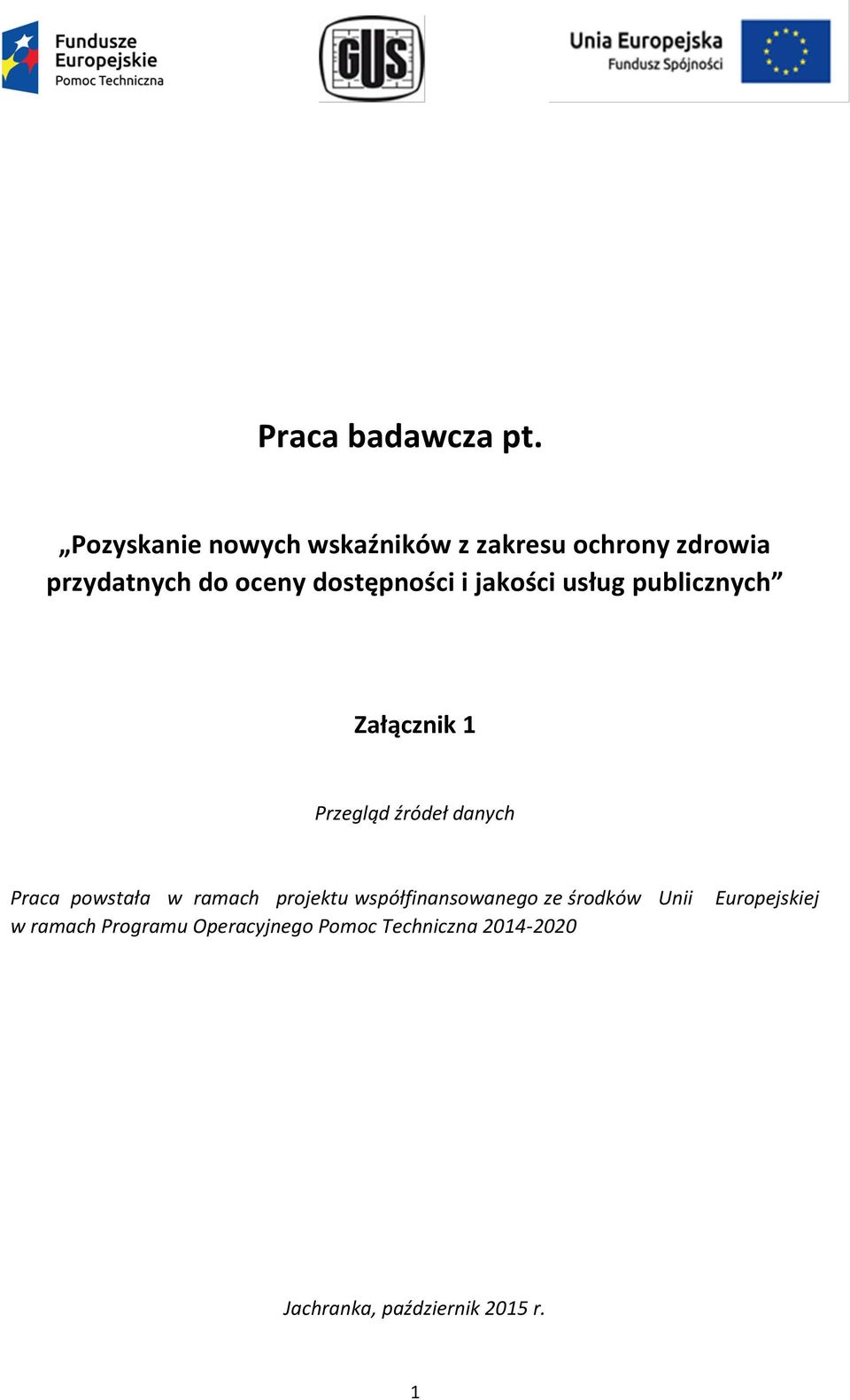 dostępności i jakości usług publicznych Załącznik 1 Przegląd źródeł danych Praca