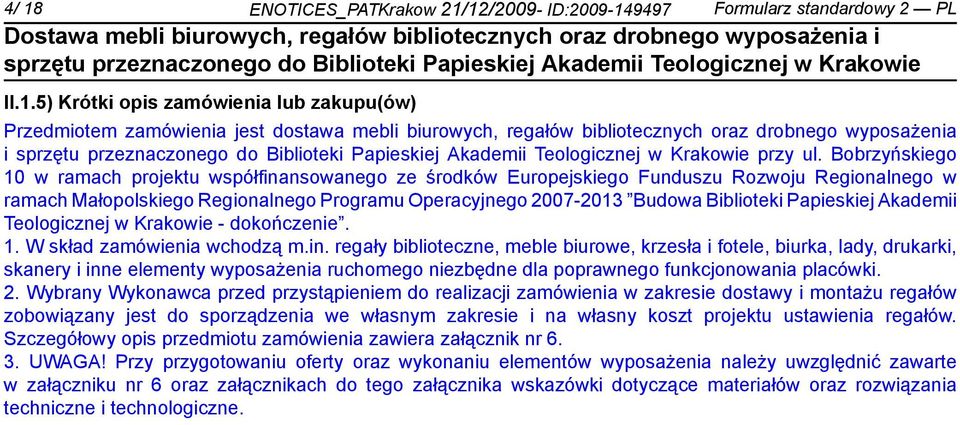 Papieskiej Akademii Teologicznej w Krakowie - dokończe. 1. W skład zamówienia wchodzą m.in.