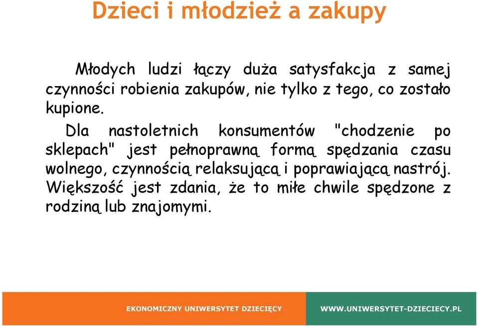 Dla nastoletnich konsumentów "chodzenie po sklepach" jest pełnoprawną formą spędzania