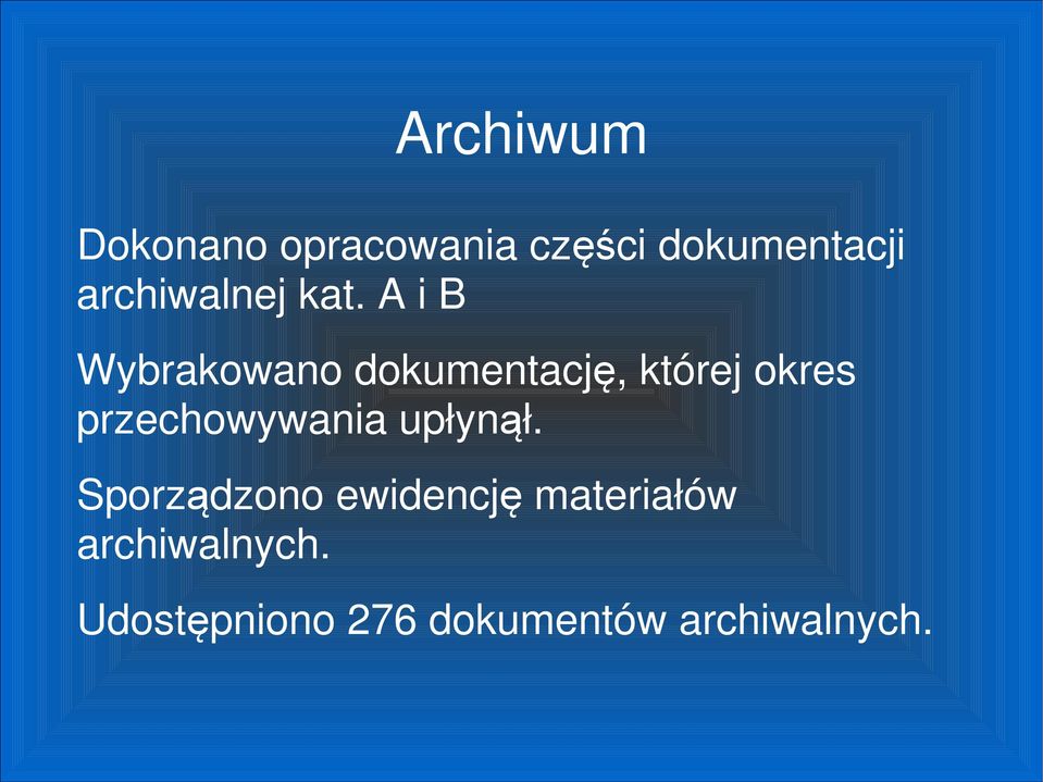 A i B Wybrakowano dokumentację, której okres