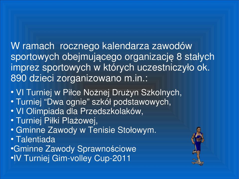 : VI Turniej w Piłce Nożnej Drużyn Szkolnych, Turniej Dwa ognie szkół podstawowych, VI Olimpiada dla