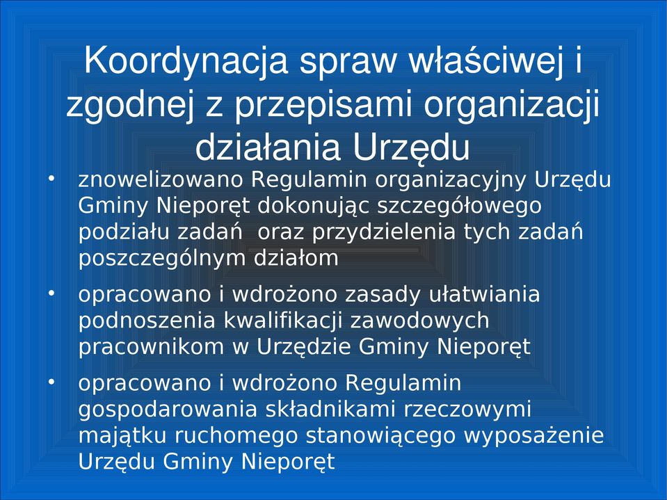 opracowano i wdrożono zasady ułatwiania podnoszenia kwalifikacji zawodowych pracownikom w Urzędzie Gminy Nieporęt