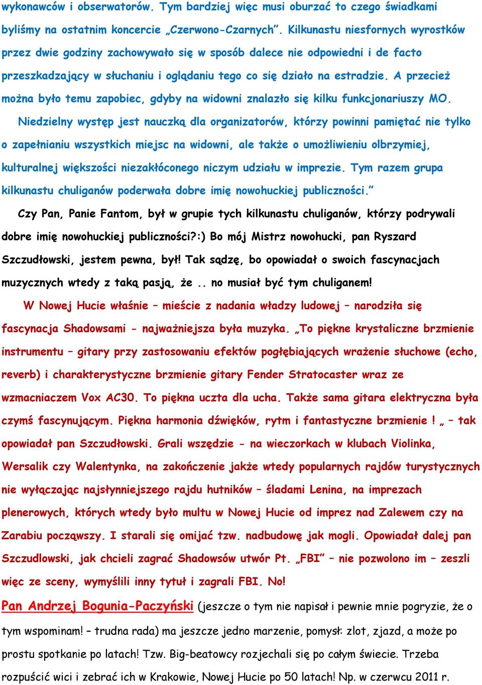 A przecież można było temu zapobiec, gdyby na widowni znalazło się kilku funkcjonariuszy MO.