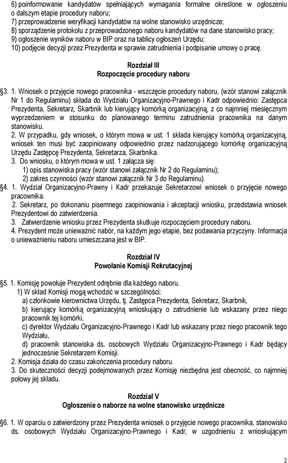 sprawie zatrudnienia i podpisanie umowy o pracę. Rozdział III Rozpoczęcie procedury naboru 3. 1.