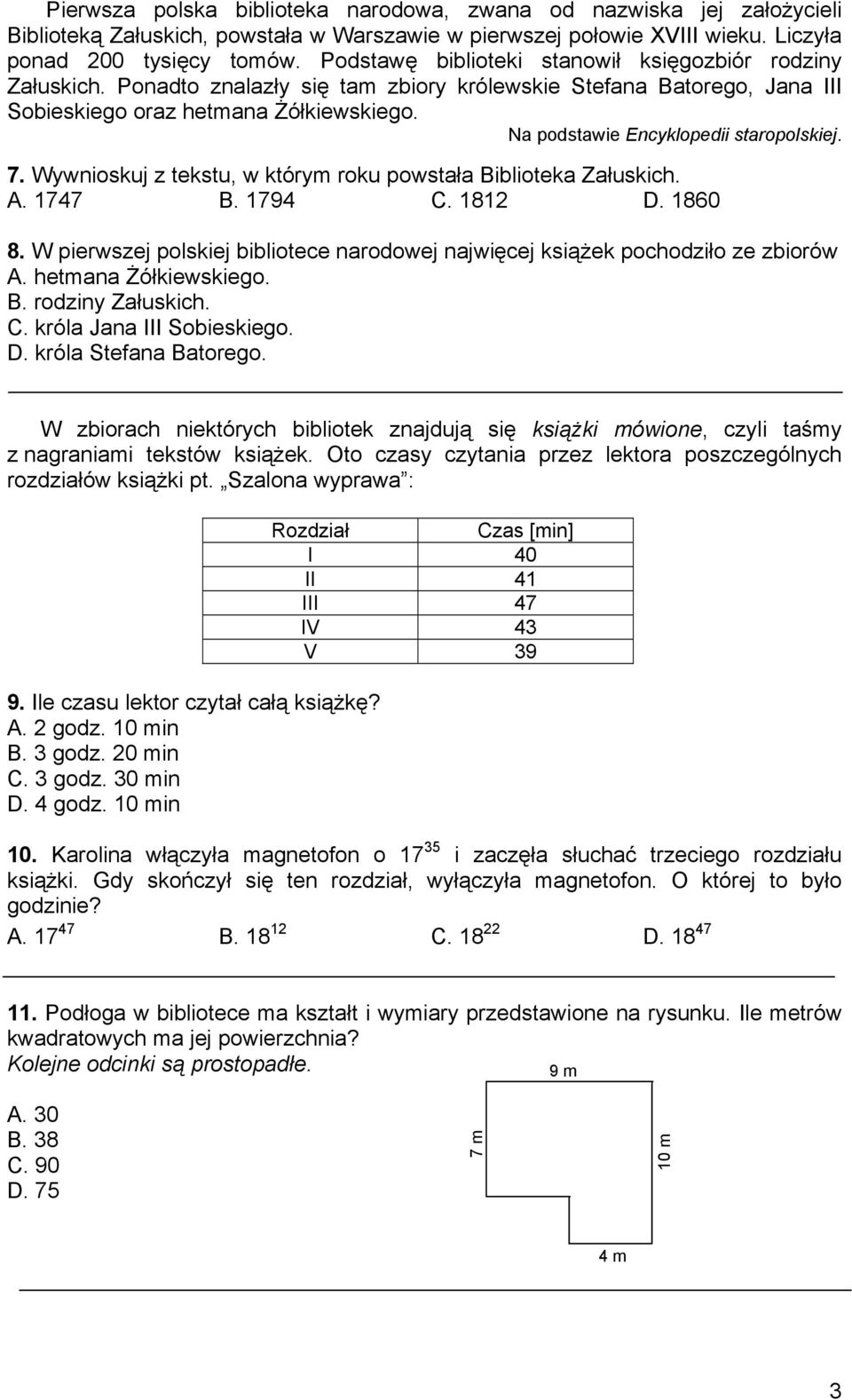 Na podstawie Encyklopedii staropolskiej. 7. Wywnioskuj z tekstu, w którym roku powstała Biblioteka Załuskich. A. 1747 B. 1794 C. 1812 D. 1860 8.