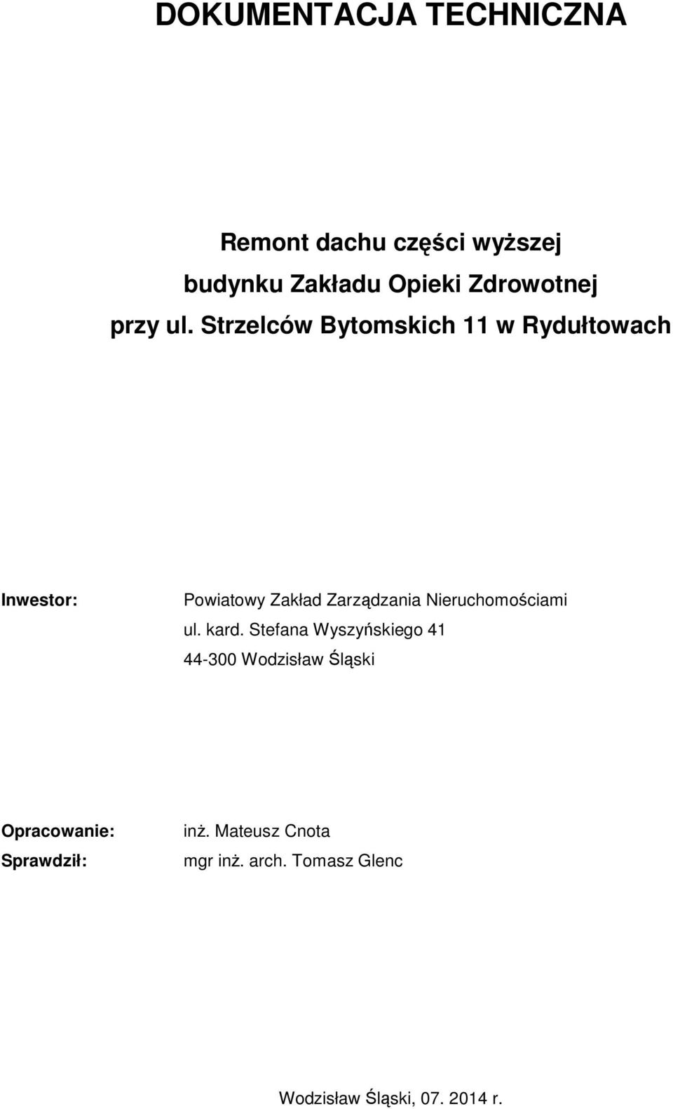 kard. Stefana Wyszyńskiego 41 44-300 Wodzisław Śląski Opracowanie: