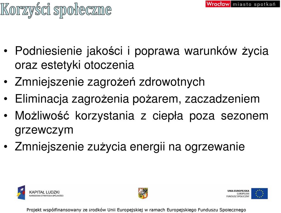 zagroŝenia poŝarem, zaczadzeniem MoŜliwość korzystania z