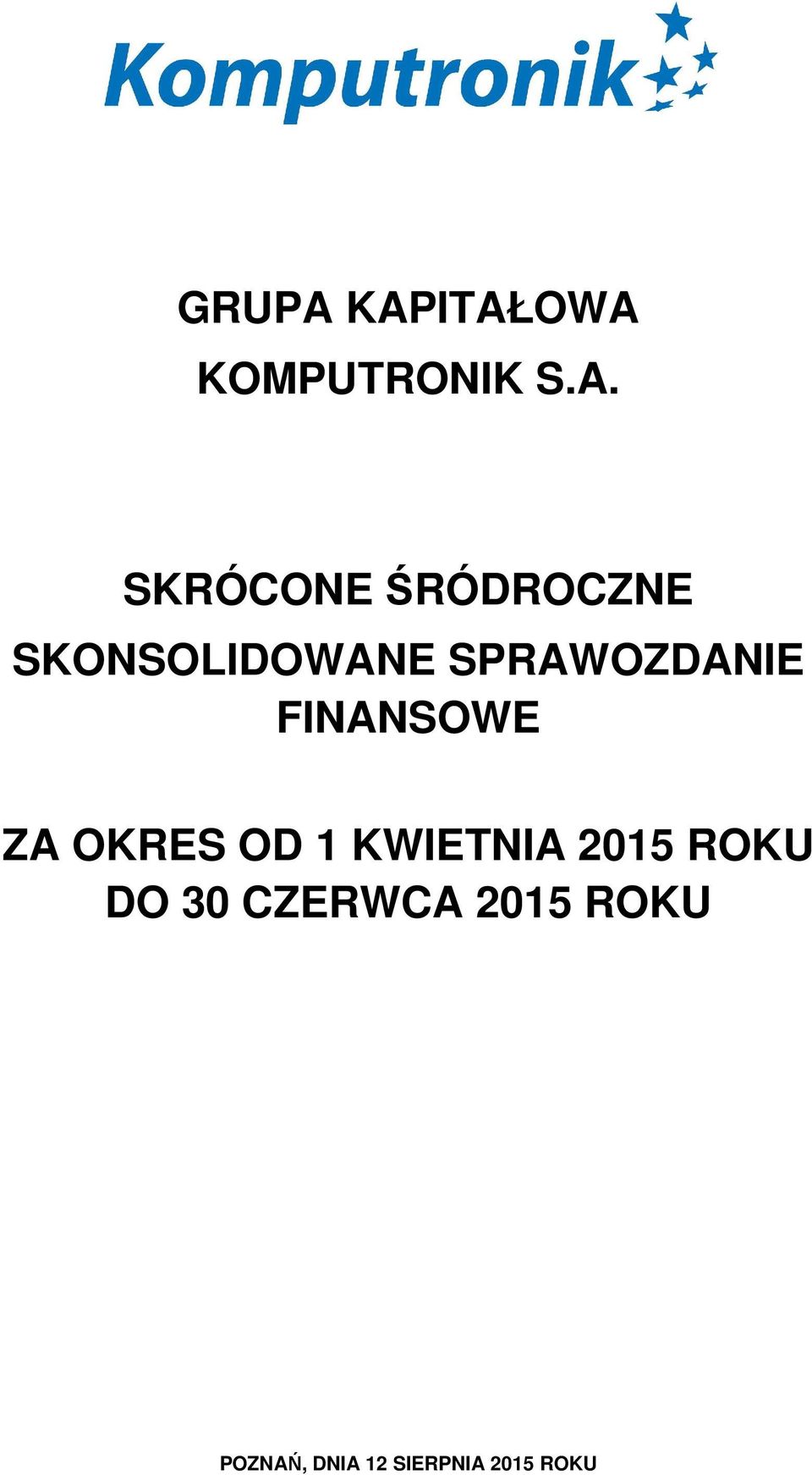 ŚRÓDROCZNE SKONSOLIDOWANE SPRAWOZDANIE