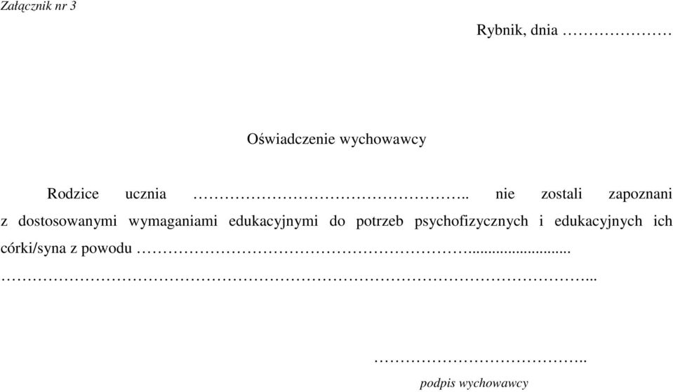 . nie zostali zapoznani z dostosowanymi wymaganiami