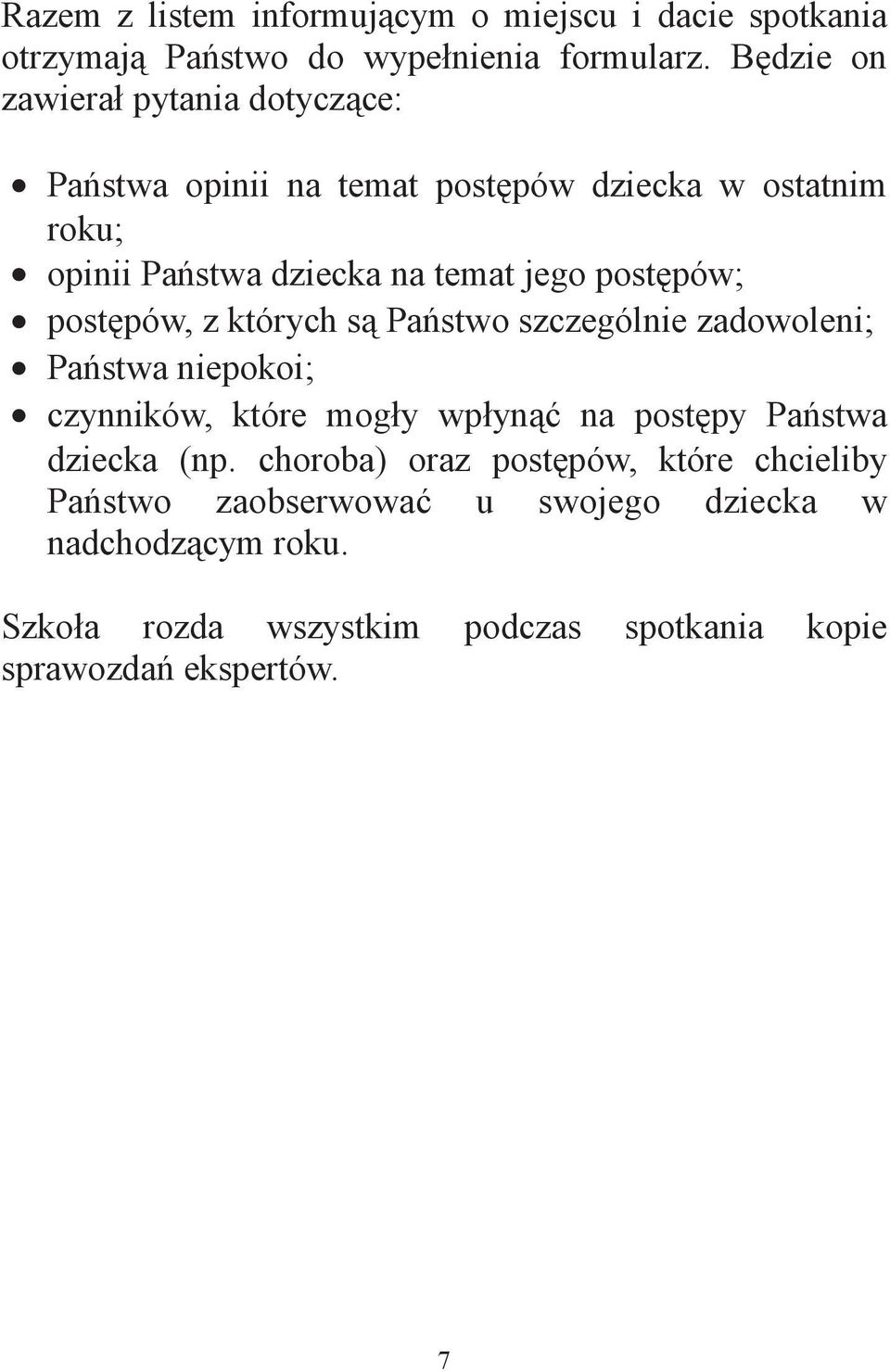 post pów; post pów, z których s Pa stwo szczególnie zadowoleni; Pa stwa niepokoi; czynników, które mog y wp yn na post py Pa stwa