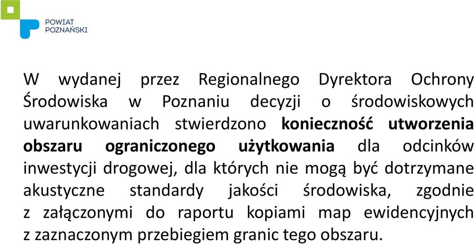 inwestycji drogowej, dla których nie mogą być dotrzymane akustyczne standardy jakości środowiska,