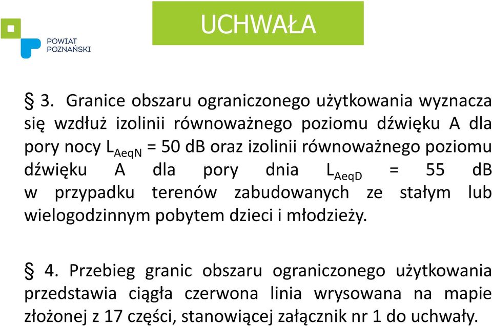 AeqN = 50 db oraz izolinii równoważnego poziomu dźwięku A dla pory dnia L AeqD = 55 db w przypadku terenów