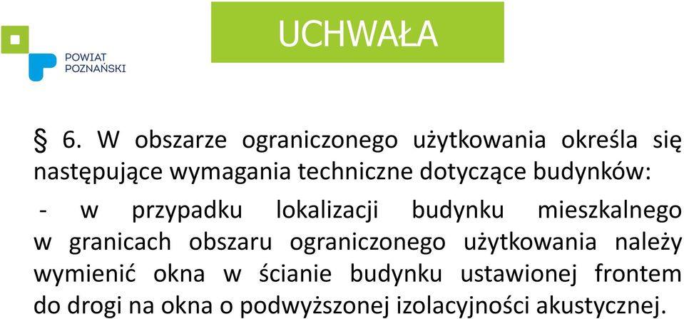 techniczne dotyczące budynków: - w przypadku lokalizacji budynku mieszkalnego w