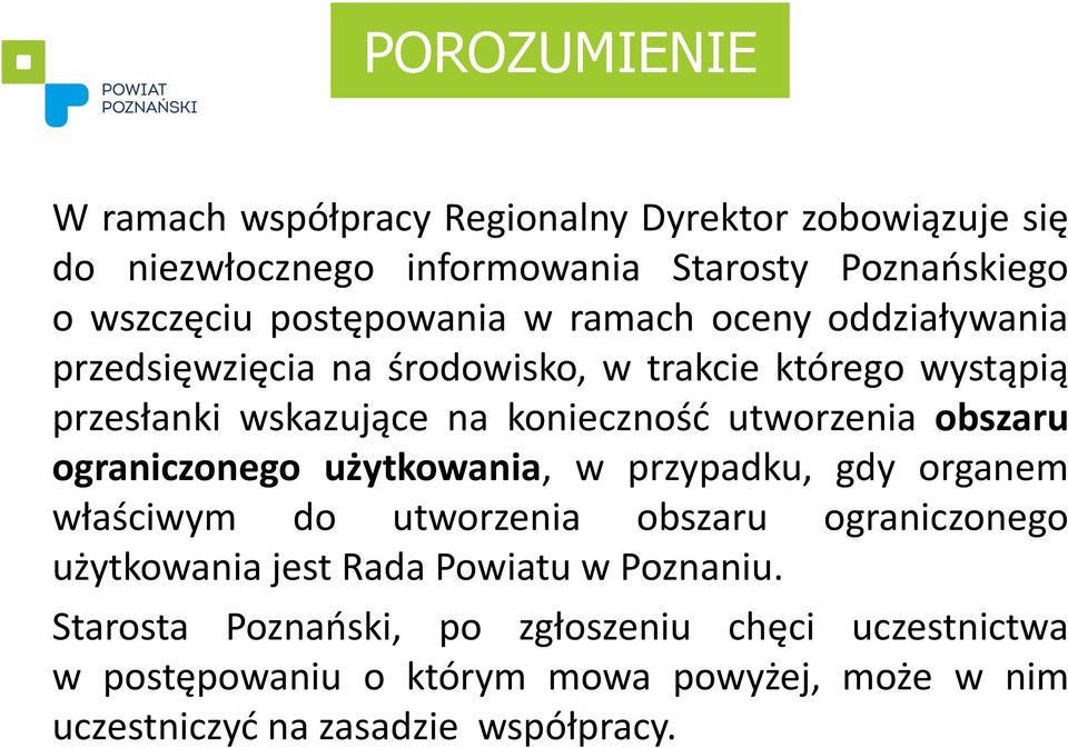 utworzenia obszaru ograniczonego użytkowania, w przypadku, gdy organem właściwym do utworzenia obszaru ograniczonego użytkowania jest Rada