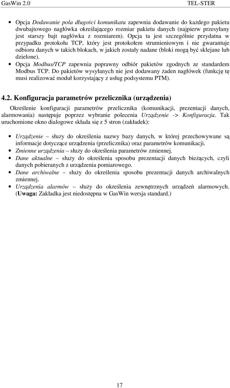 dzielone). Opcja Modbus/TCP zapewnia poprawny odbiór pakietów zgodnych ze standardem Modbus TCP.