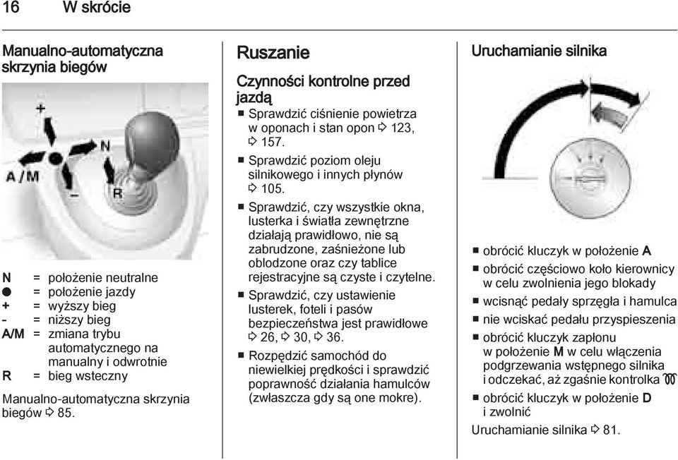 Sprawdzić poziom oleju silnikowego i innych płynów 3 105.