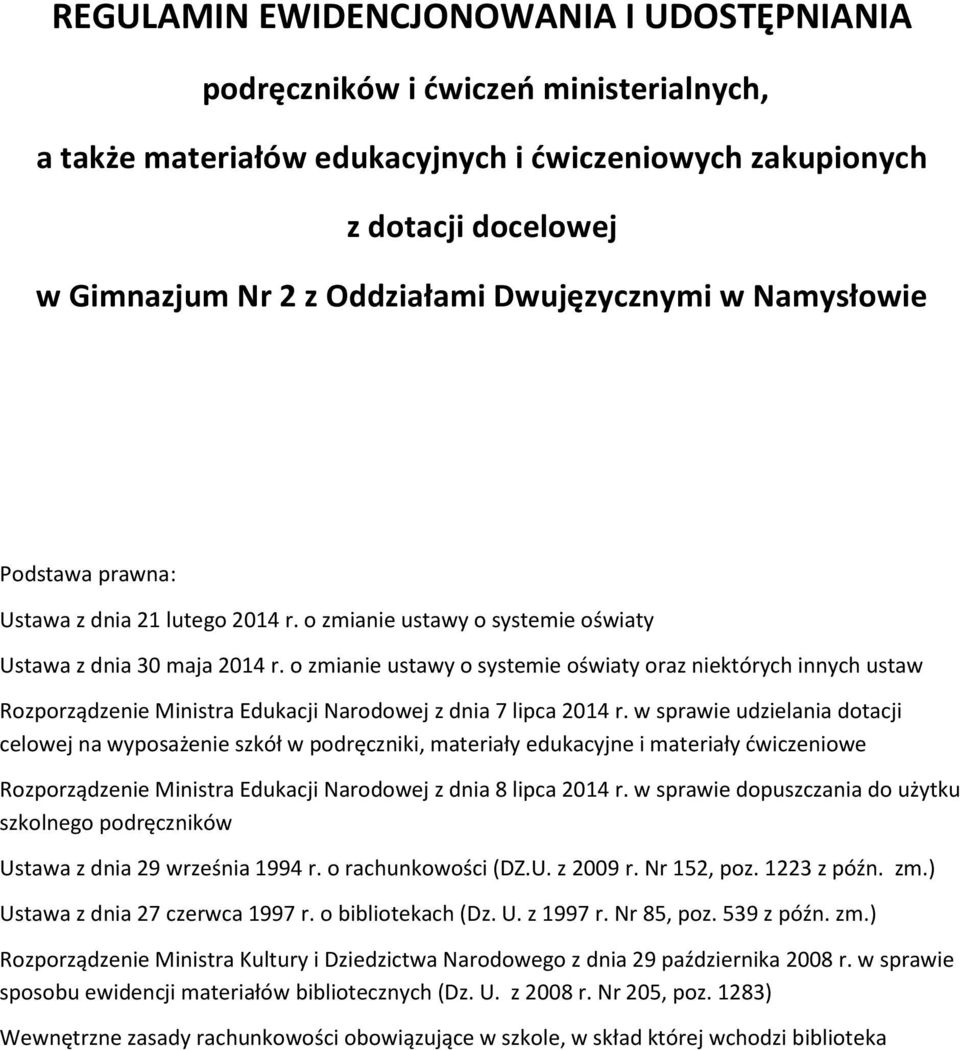 o zmianie ustawy o systemie oświaty oraz niektórych innych ustaw Rozporządzenie Ministra Edukacji Narodowej z dnia 7 lipca 2014 r.