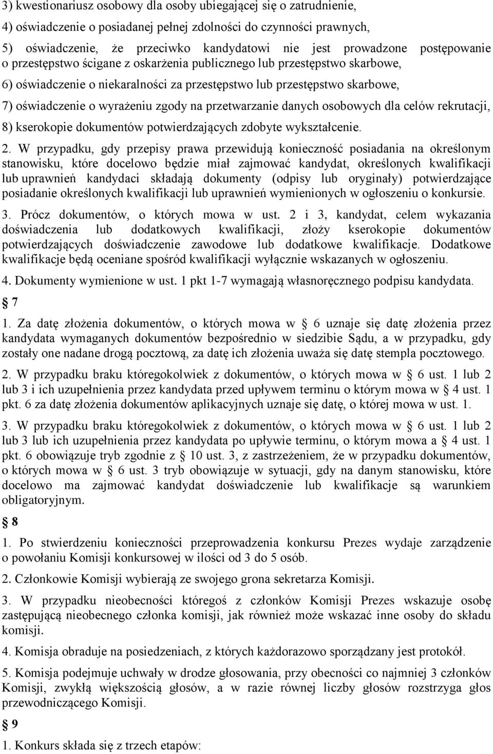 przetwarzanie danych osobowych dla celów rekrutacji, 8) kserokopie dokumentów potwierdzających zdobyte wykształcenie. 2.