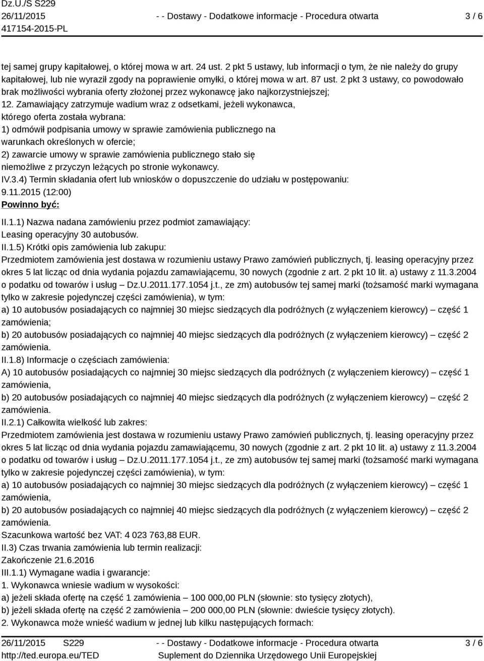 2 pkt 3 ustawy, co powodowało brak możliwości wybrania oferty złożonej przez wykonawcę jako najkorzystniejszej; 12.