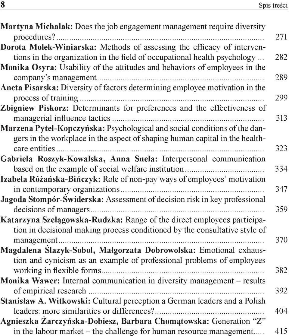 .. 282 Monika Osyra: Usability of the attitudes and behaviors of employees in the company s management.