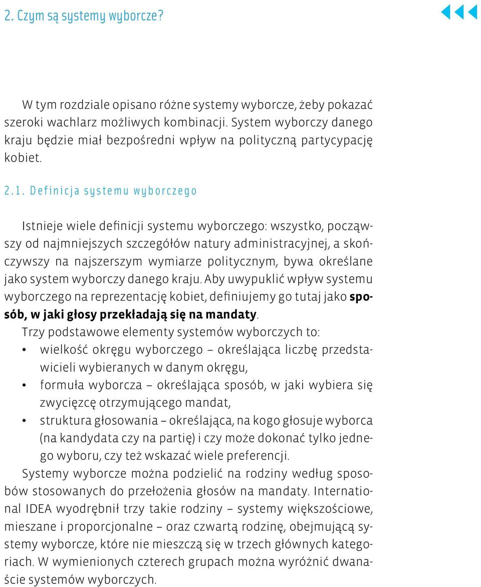 Definicja systemu wyborczego Istnieje wiele definicji systemu wyborczego: wszystko, począwszy od najmniejszych szczegółów natury administracyjnej, a skończywszy na najszerszym wymiarze politycznym,