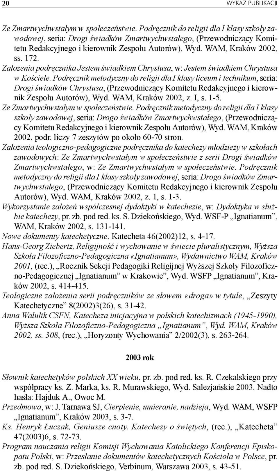 Założenia podręcznika Jestem świadkiem Chrystusa, w: Jestem świadkiem Chrystusa w Kościele.