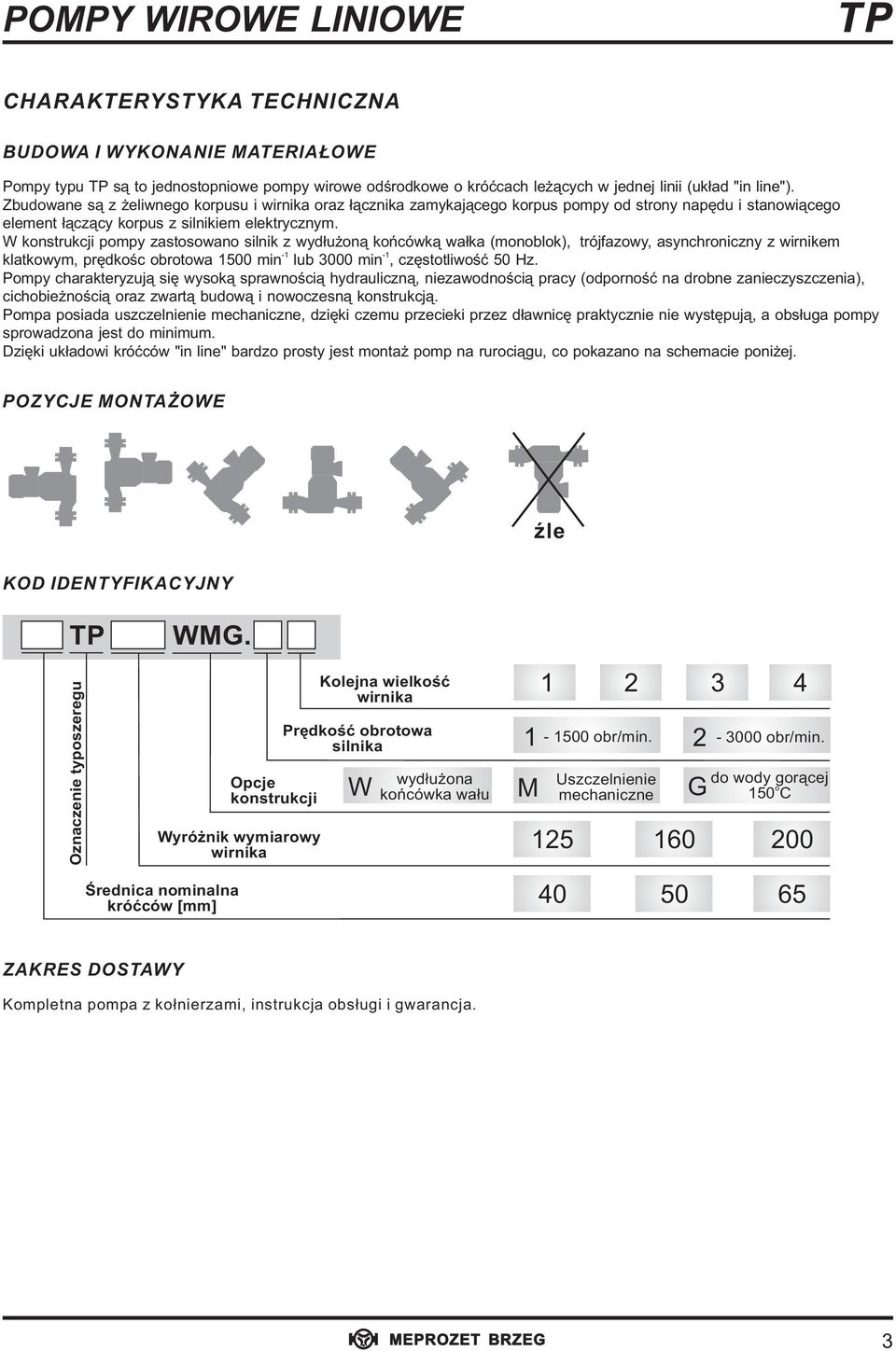 W kotrukcji zastosowao silik z wyd³u o¹ koñcówk¹ wa³ka (mooblok), trójfazowy, asychroiczy z wirikem klatkowym, prêdkoœc obrotowa 1 mi lub mi, czêstotliwoœæ z.