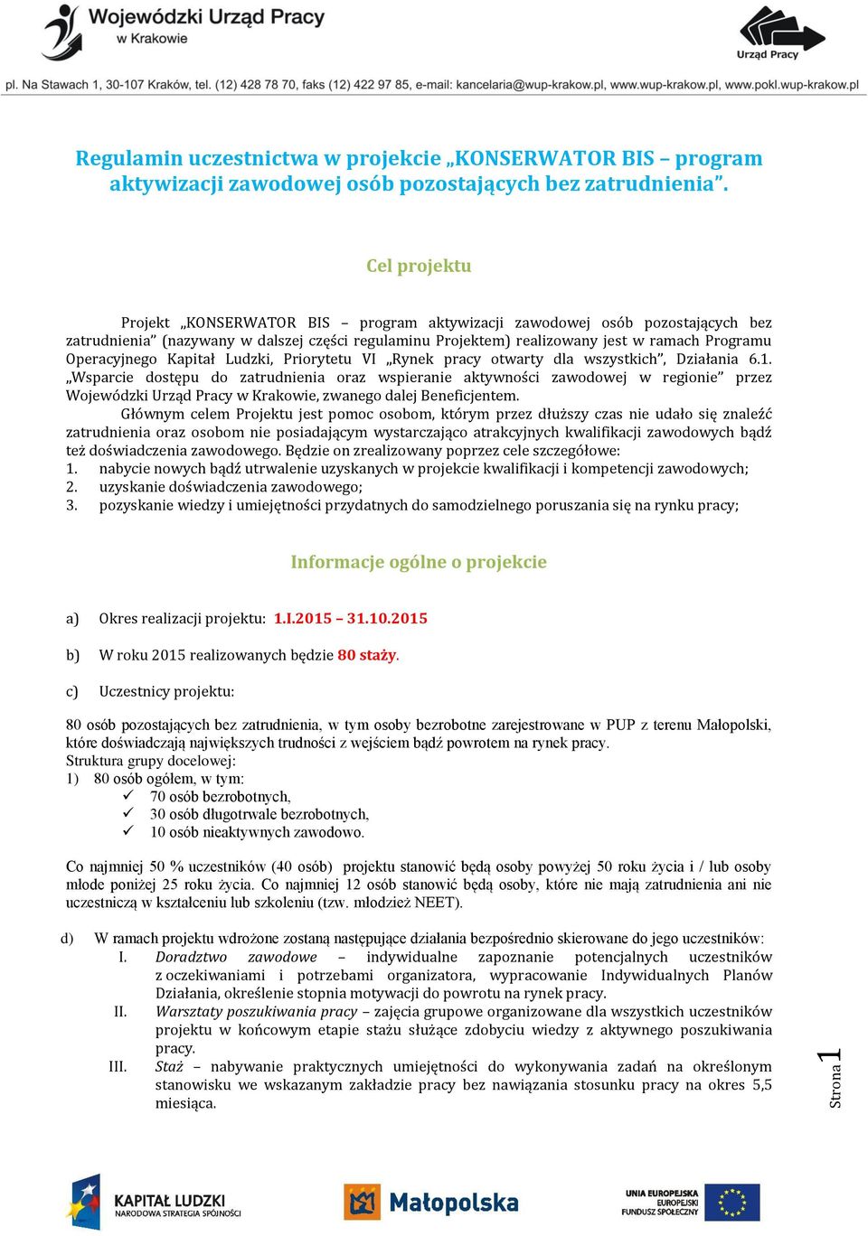 Kapitał Ludzki, Priorytetu V) Rynek pracy otwarty dla wszystkich, Działania.