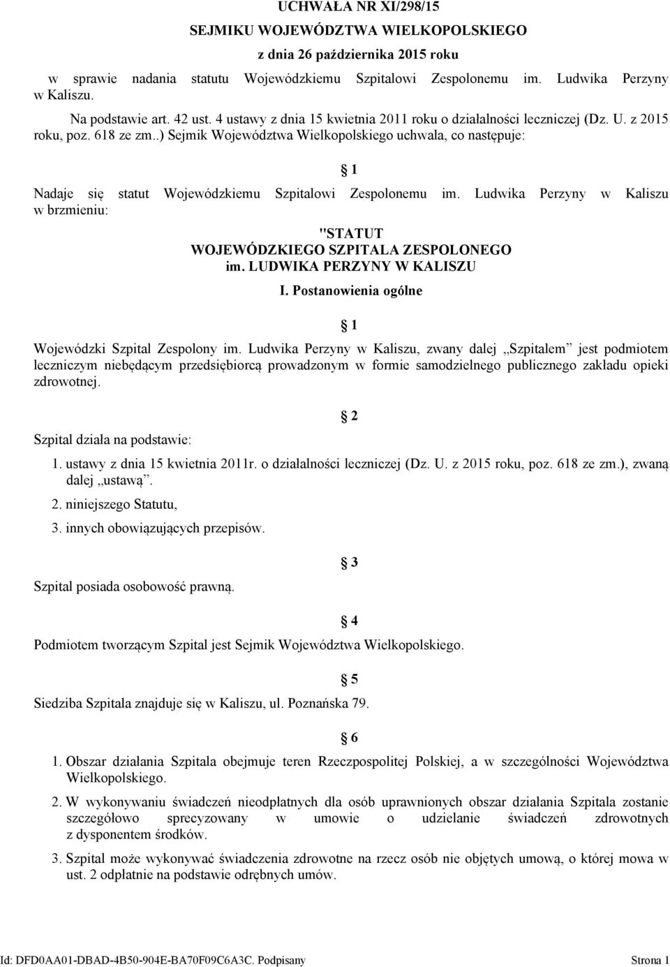 .) Sejmik Województwa Wielkopolskiego uchwala, co następuje: 1 Nadaje się statut Wojewódzkiemu Szpitalowi Zespolonemu im.