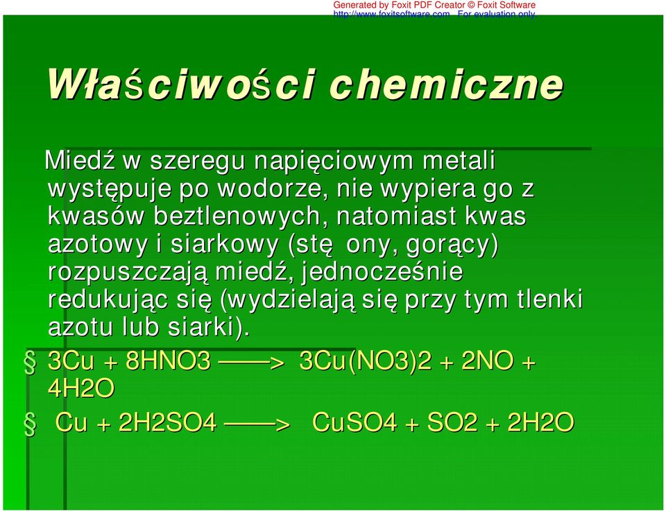 gorący) rozpuszczają miedź, jednocześnie redukując się (wydzielają się przy tym