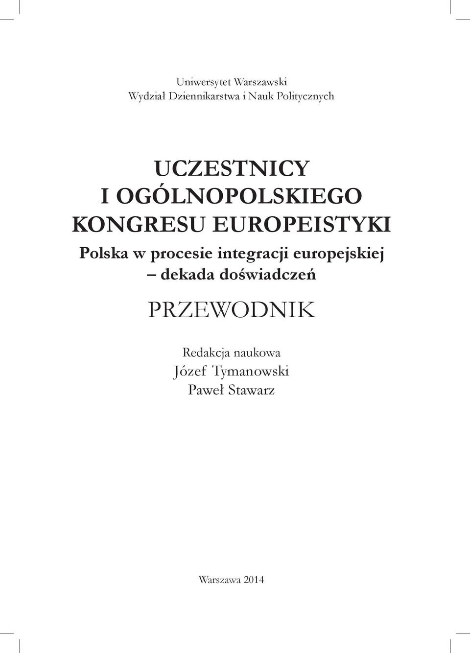 EUROPEISTYKI Polska w procesie integracji europejskiej dekada