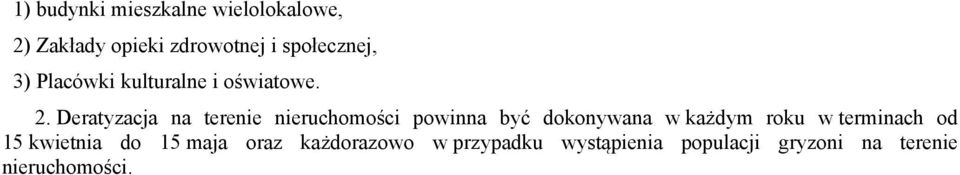 Deratyzacja na terenie nieruchomości powinna być dokonywana w każdym roku w