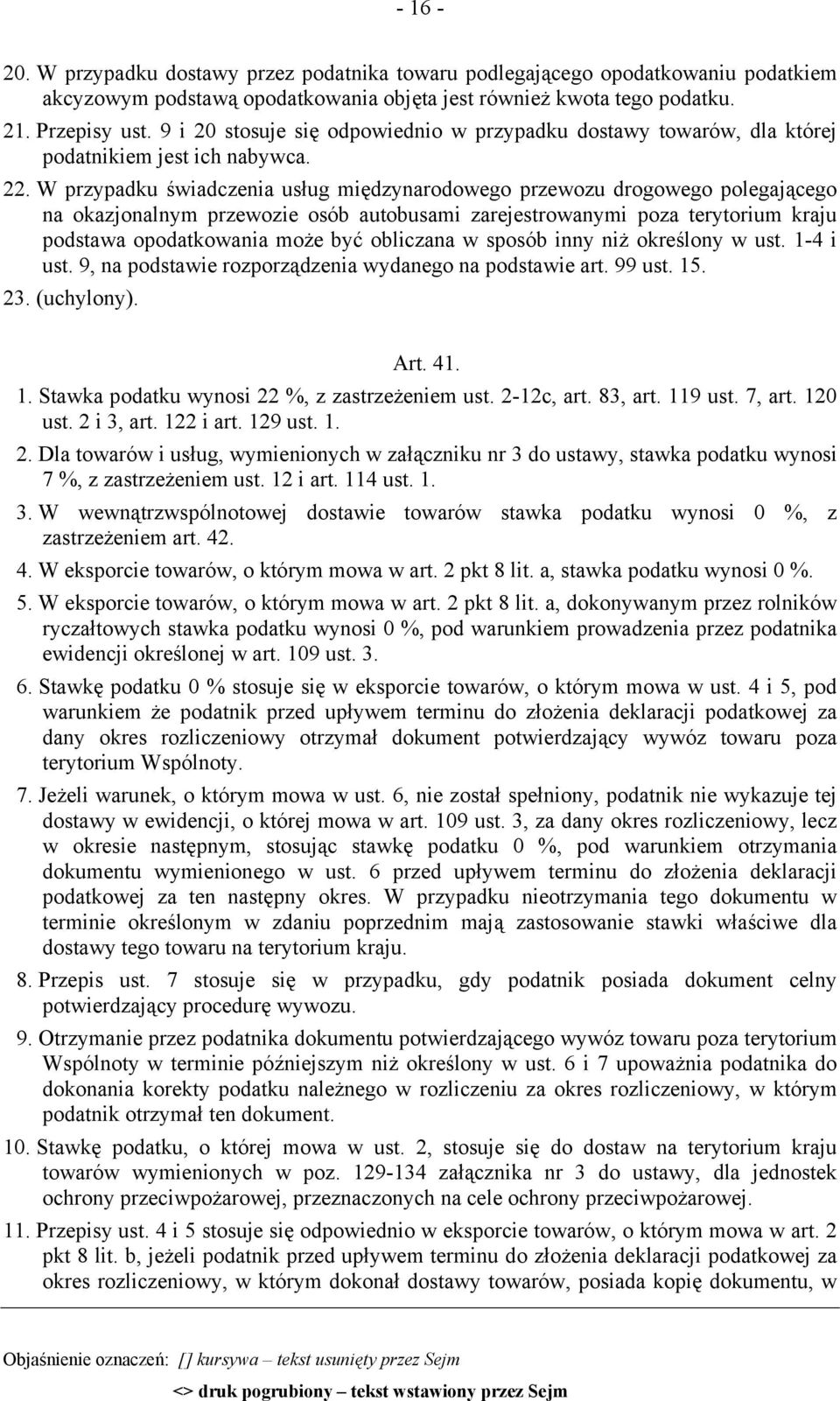 W przypadku świadczenia usług międzynarodowego przewozu drogowego polegającego na okazjonalnym przewozie osób autobusami zarejestrowanymi poza terytorium kraju podstawa opodatkowania może być