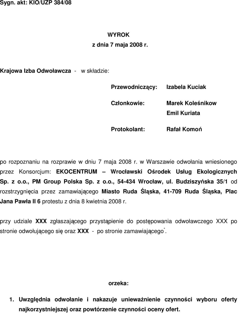 w Warszawie odwołania wniesionego przez Konsorcjum: EKOCENTRUM Wrocławski Ośrodek Usług Ekologicznych Sp. z o.o., PM Group Polska Sp. z o.o., 54-434 Wrocław, ul.