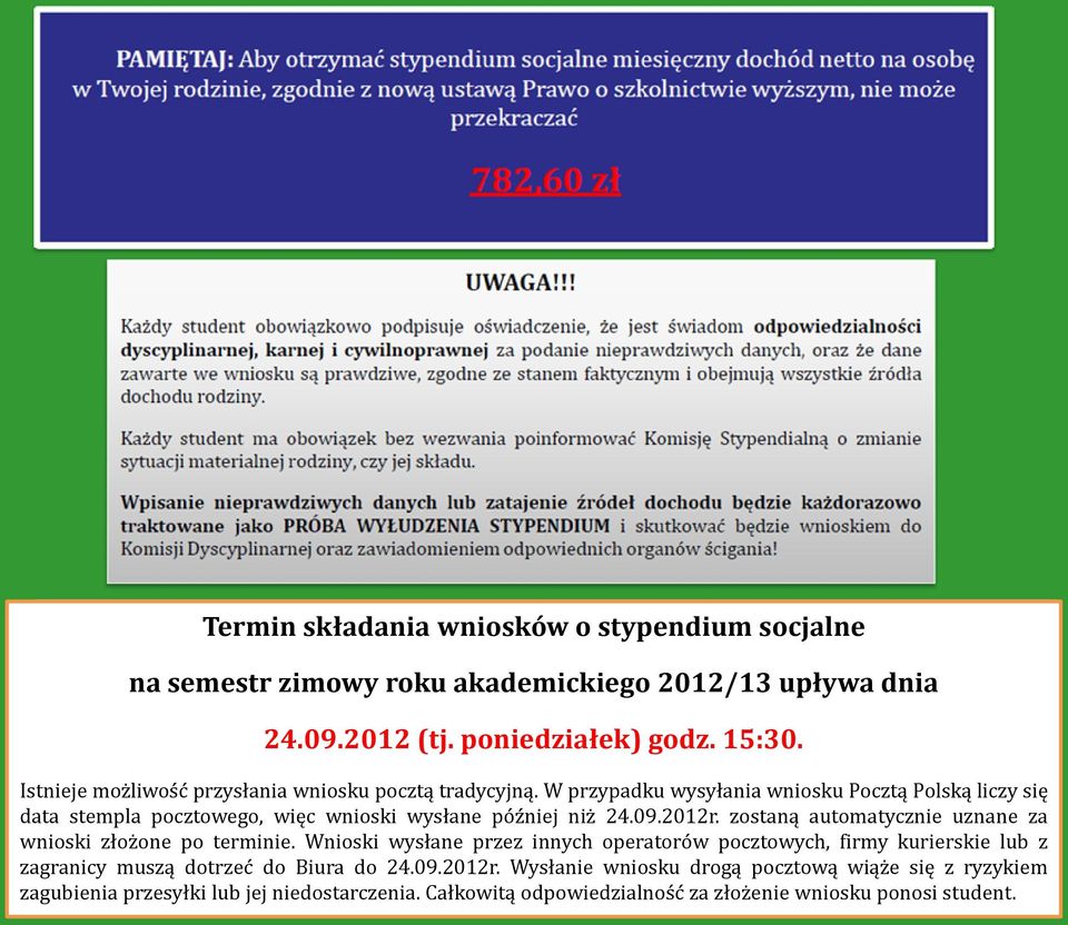 W przypadku wysyłania wniosku Pocztą Polską liczy się data stempla pocztowego, więc wnioski wysłane później niż 24.09.2012r.