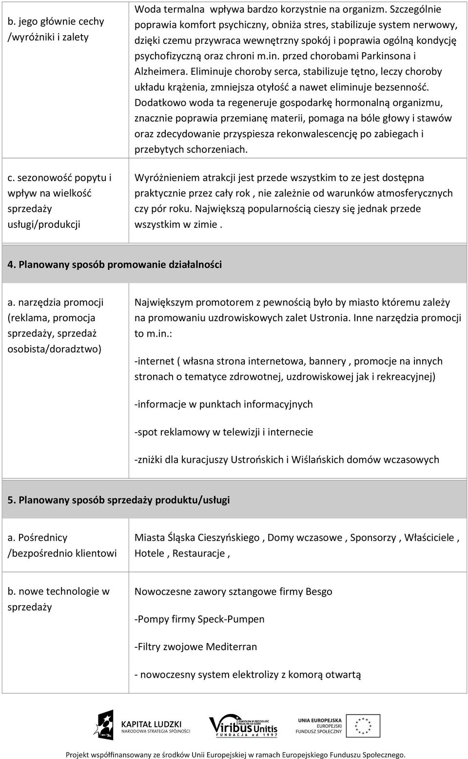 przed chorobami Parkinsona i Alzheimera. Eliminuje choroby serca, stabilizuje tętno, leczy choroby układu krążenia, zmniejsza otyłość a nawet eliminuje bezsenność.