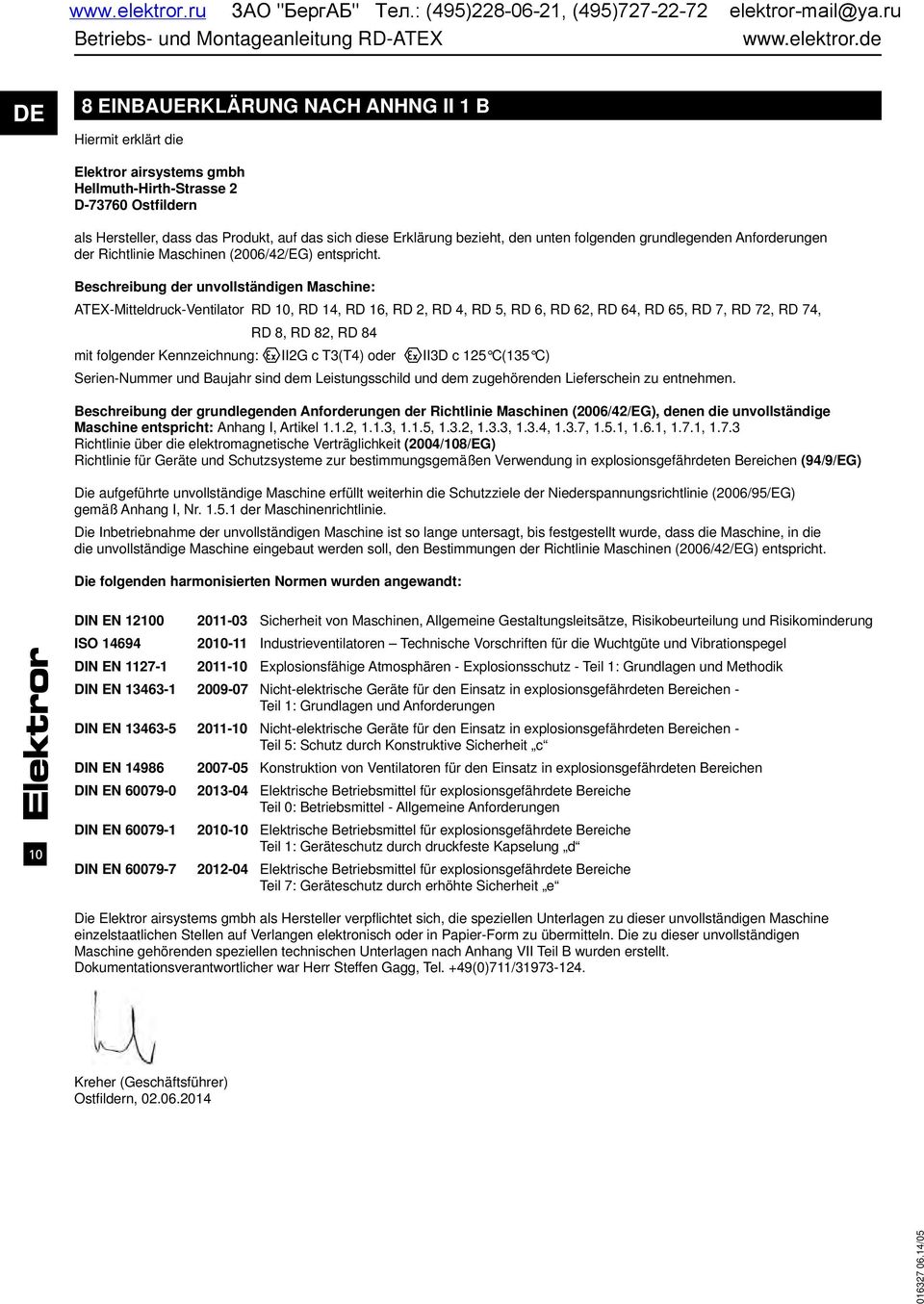 : (495)228-06-21, (495)727-22-72 Betriebs- und Montageanleitung RD-ATEX de DE 8 EINBAUERKLÄRUNG NACH ANHNG II 1 B Hiermit erklärt die Elektror airsystems gmbh Hellmuth-Hirth-Strasse 2 D-73760