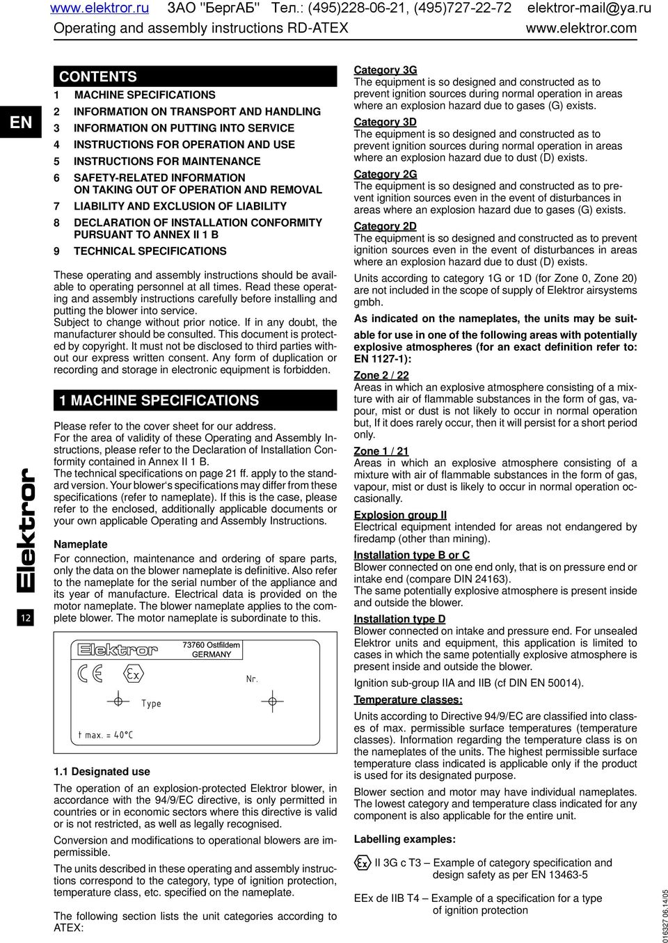 : (495)228-06-21, (495)727-22-72 Operating and assembly instructions RD-ATEX com EN 12 CONTENTS 1 MACHINE SPECIFICATIONS 2 INFORMATION ON TRANSPORT AND HANDLING 3 INFORMATION ON PUTTING INTO SERVICE