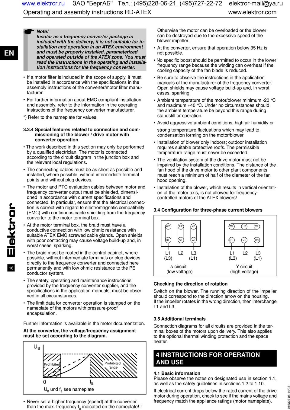 operated outside of the ATEX zone. You must read the instructions in the operating and installation instructions for the frequency converter.