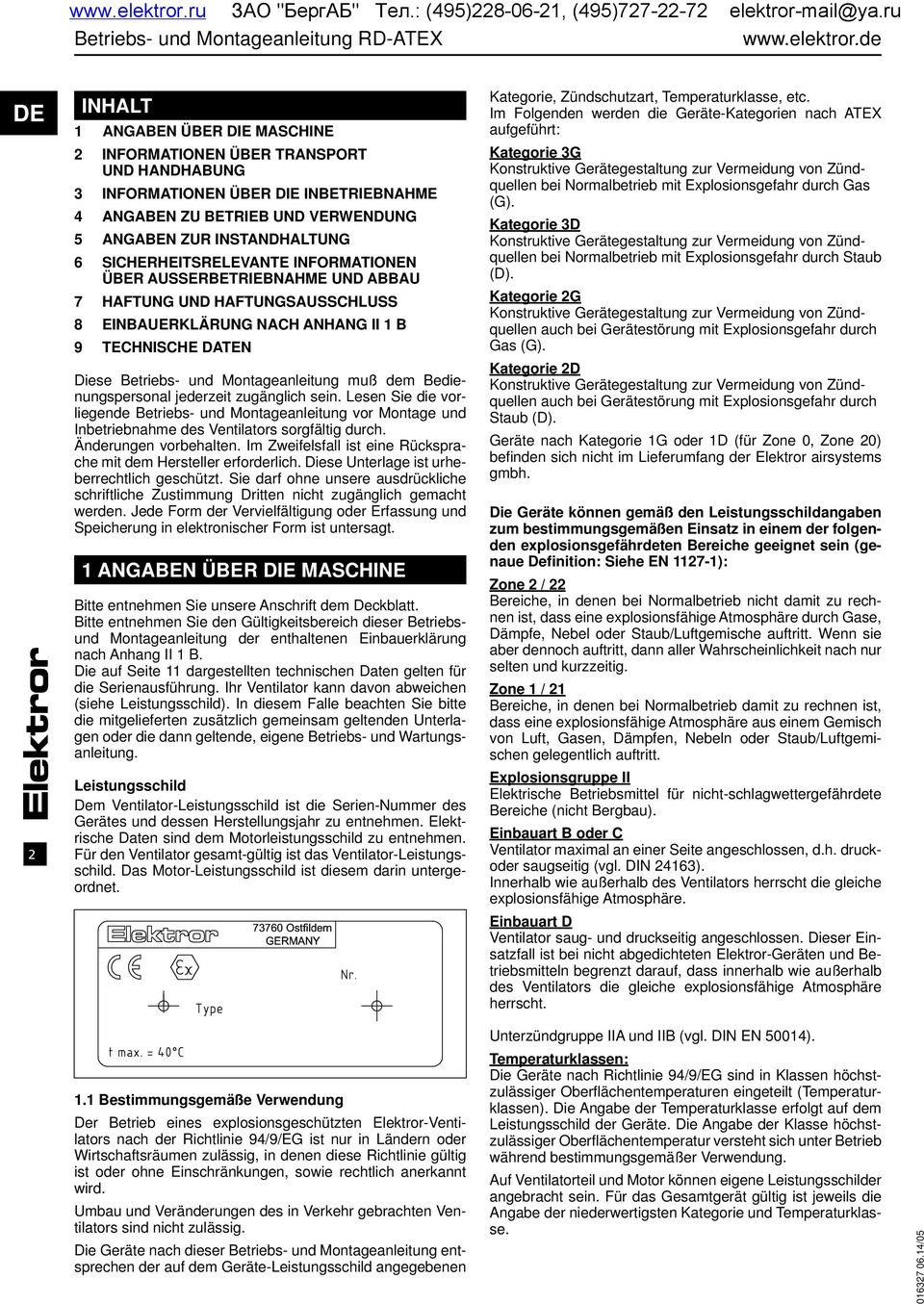 : (495)228-06-21, (495)727-22-72 Betriebs- und Montageanleitung RD-ATEX de DE 2 INHALT 1 ANGABEN ÜBER DIE MASCHINE 2 INFORMATIONEN ÜBER TRANSPORT UND HANDHABUNG 3 INFORMATIONEN ÜBER DIE